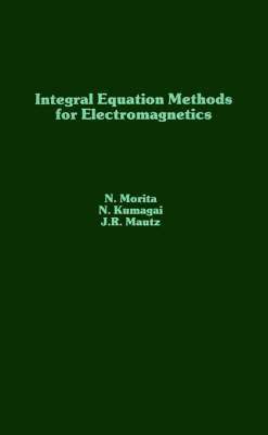 Integral Equation Methods for Electromagnetics