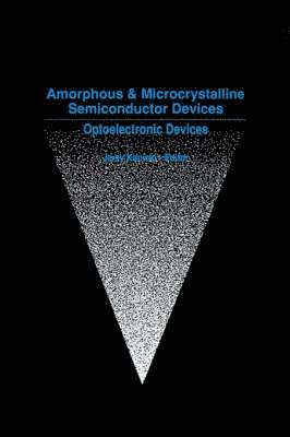 Amorphous and Microcrystalline Semiconductor Devices: v. 1 Opto-electronic Devices 1
