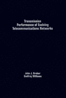 Transmission Performance of Evolving Telecommunications Networks 1