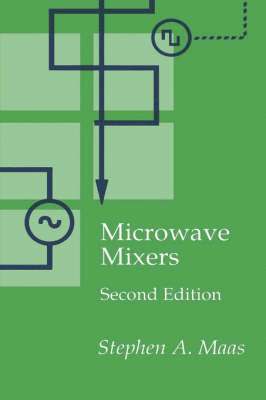 Stephen A. Maas, Stephen a. Maas - Microwave Mixers, Inbunden