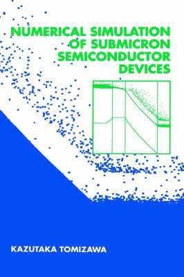 Numerical Simulation of Submicron Semiconductor Devices 1