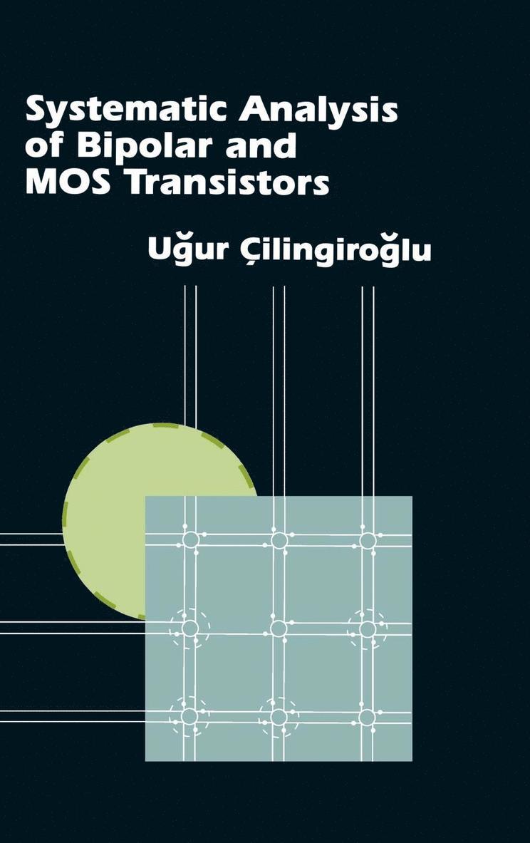 Systematic Analysis of Bipolar and MOS Transistors 1
