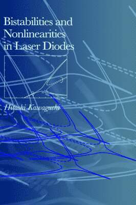 Hitoshi Kawaguchi - Bistabilities and Nonlinearities in Laser Diodes, Inbunden