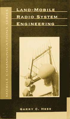Garry C. Hess - Land-mobile Radio System Engineering, Inbunden