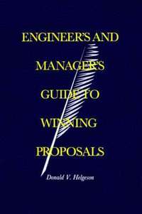 bokomslag Engineer's and Manager's Guide to Winning Proposals