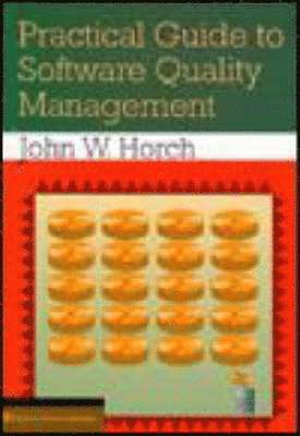 John W. Horch, John W Horch - Practical Guide to Software Quality Management, Inbunden