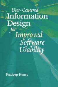 bokomslag User-centered Information Design for Improved Software Usability