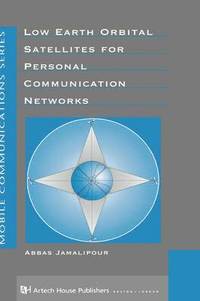 bokomslag Low Earth Orbital Satellites for Personal Communication Networks