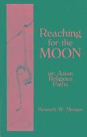 bokomslag Reaching for the Moon - On Asian Religious Paths