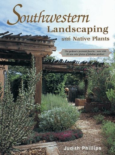 Judith Phillips - Southwestern Landscaping with Native Plants, Häftad