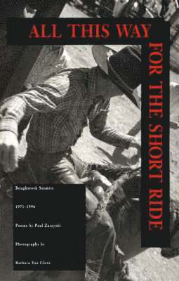 Paul Zarzyski - All This Way for the Short Ride, Häftad
