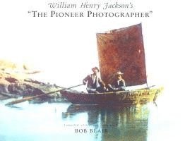Bob Blair - WILLIAM HENRY JACKSONS THE PIO, Inbunden