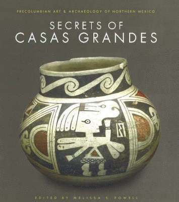 bokomslag The Secrets of Casas Grandes