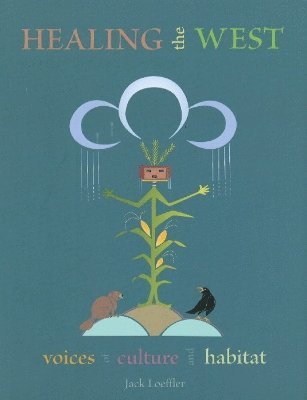 Jack Loeffler - Healing the West, Inbunden