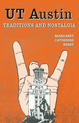 UT Austin Traditions and Nostalgia 1