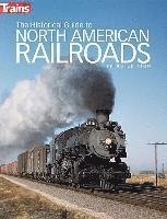 bokomslag The Historical Guide to North American Railroads