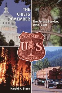 bokomslag The Chiefs Remember: The Forest Service 1952-2001
