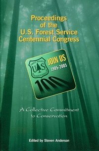 bokomslag Proceedings of the U.S. Forest Service Centennial Congress