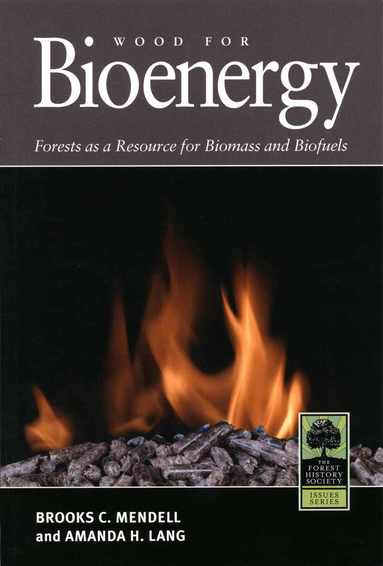 Brooks Mendell, Amanda Hamsley Lang - Wood for Bioenergy, Häftad