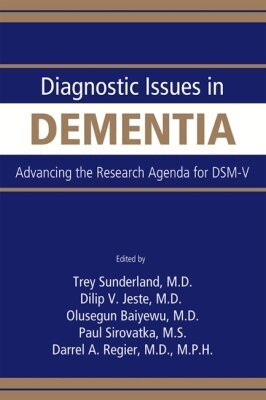 Trey Sunderland, Dilip V. Jeste, Olusegun Baiyewu, Paul J. Sirovatka, Darrel A. Regier - Diagnostic Issues in Dementia, Häftad