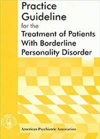 bokomslag American Psychiatric Association Practice Guideline for the Treatment of Patients With Borderline Personality Disorder