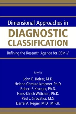 John E. Helzer, Helena C. Kraemer, Robert F. Krueger, Hans-Ulrich Wittchen, Paul J. Sirovatka, Darrel A. Regier - Dimensional Approaches in Diagnostic Classification, Häftad