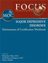 bokomslag FOCUS Major Depressive Disorder Maintenance of Certification (MOC) Workbook