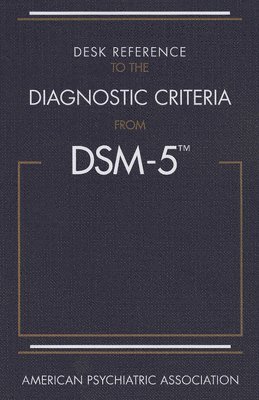 bokomslag Desk Reference to the Diagnostic Criteria From DSM-5 (R)