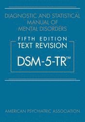 bokomslag Diagnostic and Statistical Manual of Mental Disorders, Fifth Edition, Text Revision (DSM-5-TR (TM))