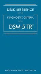 Desk Reference to the Diagnostic Criteria From DSM-5-TR 1