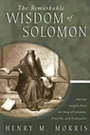 Henry Morris - Remarkable Wisdom of Solomon, Häftad