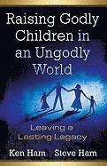 Raising Godly Children in an Ungodly World 1