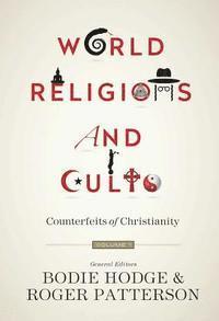 bokomslag World Religions and Cults (Volume 1): Counterfeits of Christianity