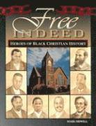 bokomslag FREE INDEED - HEROES OF BLACK
