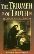 bokomslag Triumph of Truth, The; A Life of Martin Luther