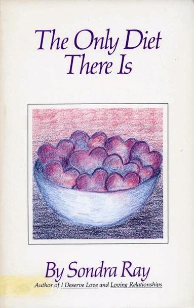 Sondra Ray - Only Diet There Is, Häftad
