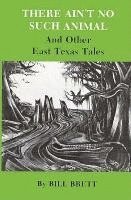 Bill Brett - There Ain'T No Such Animal, Inbunden