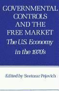 Svetozar Pejovich - Governmental Controls Free Mkt, Häftad