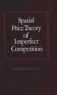 bokomslag Spatial Price Theory of Imperfect Competition