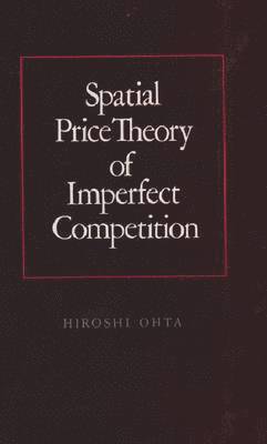 bokomslag Spatial Price Theory of Imperfect Competition