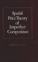 Spatial Price Theory of Imperfect Competition 1