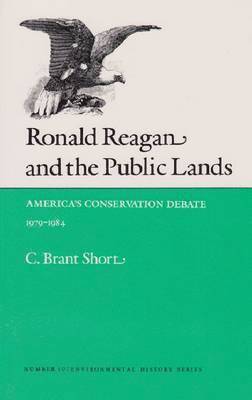 C. Brant Short - Ronald Reagan & Public Lands, Inbunden