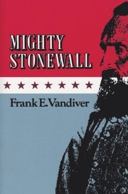 Frank E. Vandiver - Mighty Stonewall, Häftad