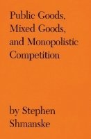 bokomslag Public Goods, Mixed Goods and Monopolistic Competition