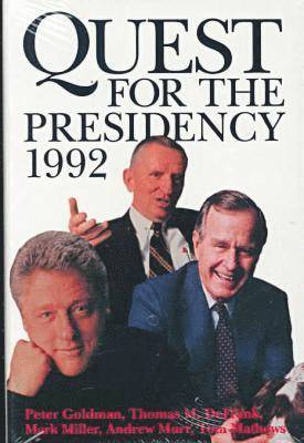 P. Goldman, Peter Goldman, Thomas M. Defrank, Mark Miller - Quest for the Presidency, Inbunden