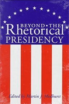 Beyond the Rhetorical Presidency 1