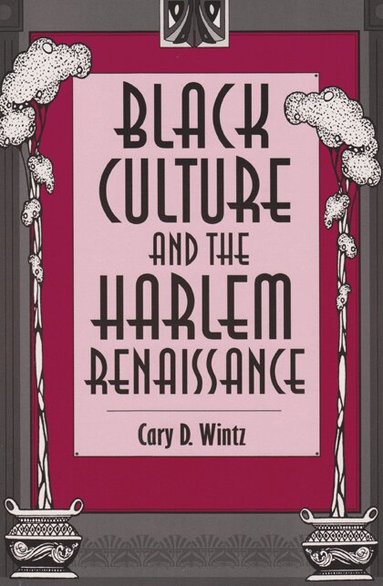 Cary D. Wintz - Black Culture and the Harlem Renaissance, Häftad