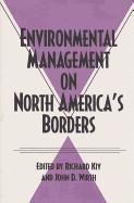Richard Kiy, John D. Worth, John D. Wirth - Environmental Management on North America's Borders, Inbunden