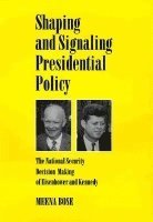 bokomslag Shaping and Signaling Presidential Policy