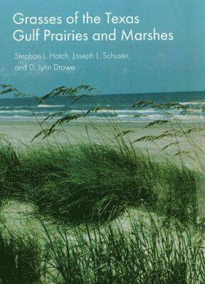 Grasses of the Texas Gulf Prairies and Marshes 1